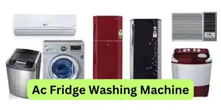 Ac Fridge Washing Machine