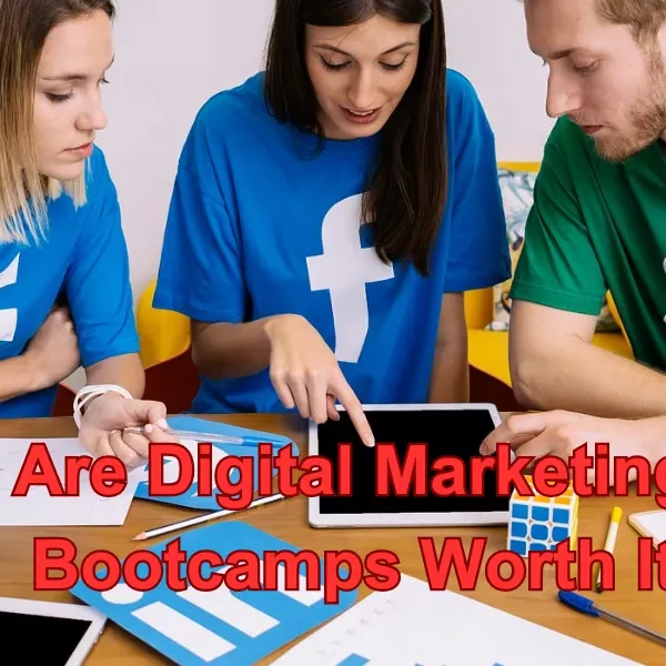 Are Digital Marketing Bootcamps Worth It