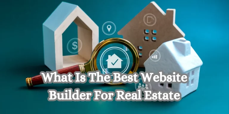 What Is The Best Website Builder For Real Estate