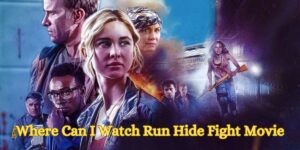 Where Can I Watch Run Hide Fight Movie